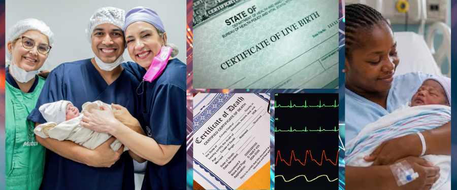 Mashup of doctors holding a baby, a certificate of birth, certificate of death, a vital monitor, and a mother holding a baby.